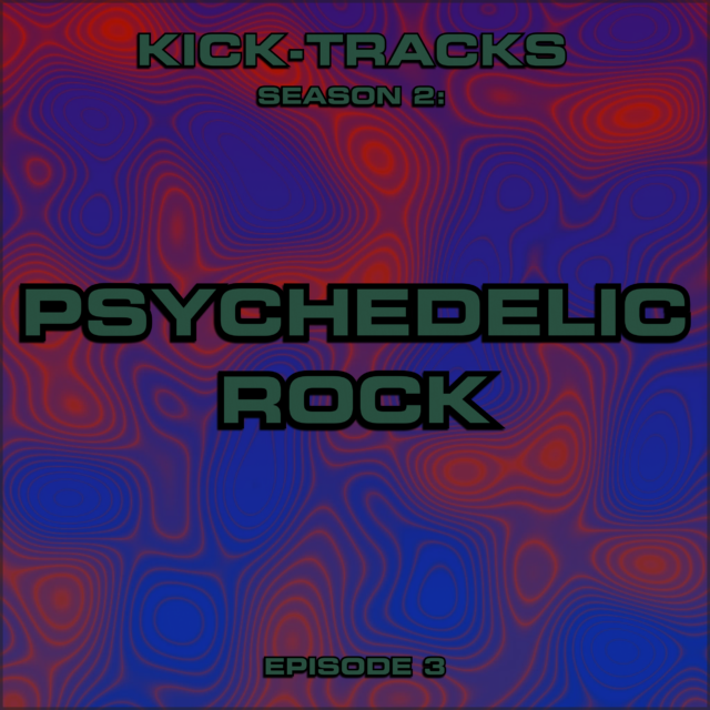 KT Season 2 – Episode 3 – Psychedelic Rock
