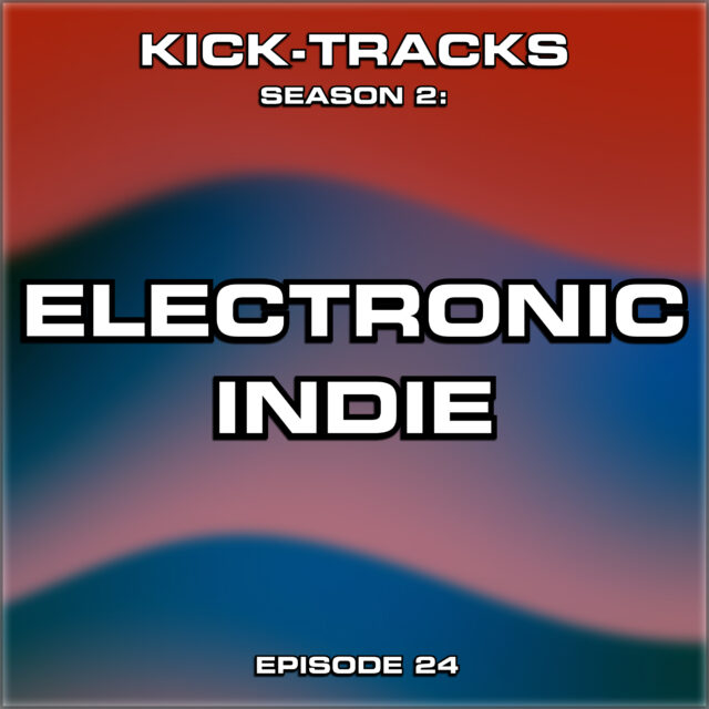 KT Season 2: Episode 24  – Electronic Indie