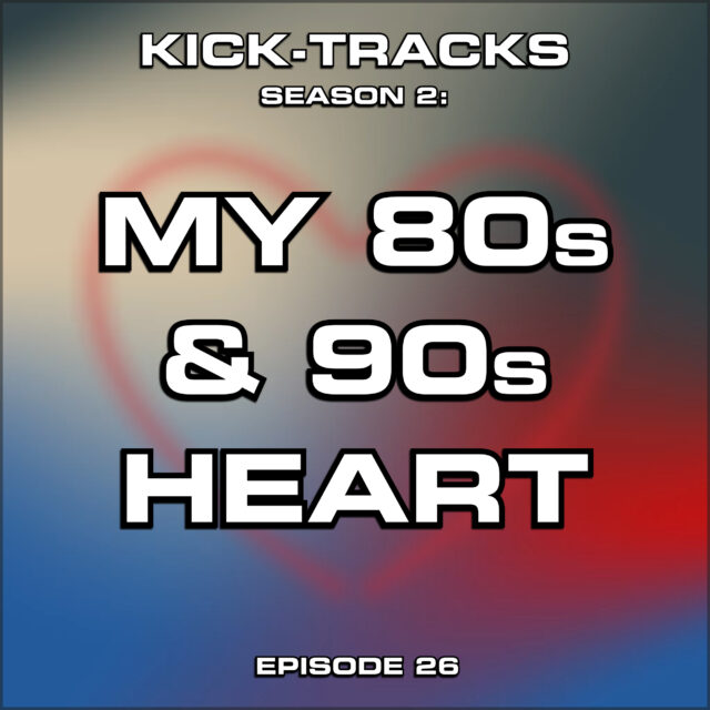 KT Season 2: Episode 26 – My 80s & 90s Heart