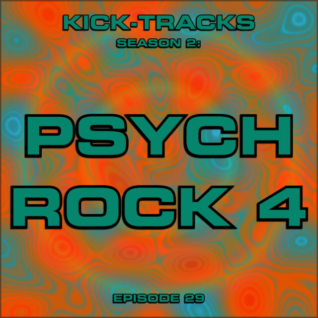 KT Season 2: Episode 29 – Psychedelic Rock #4