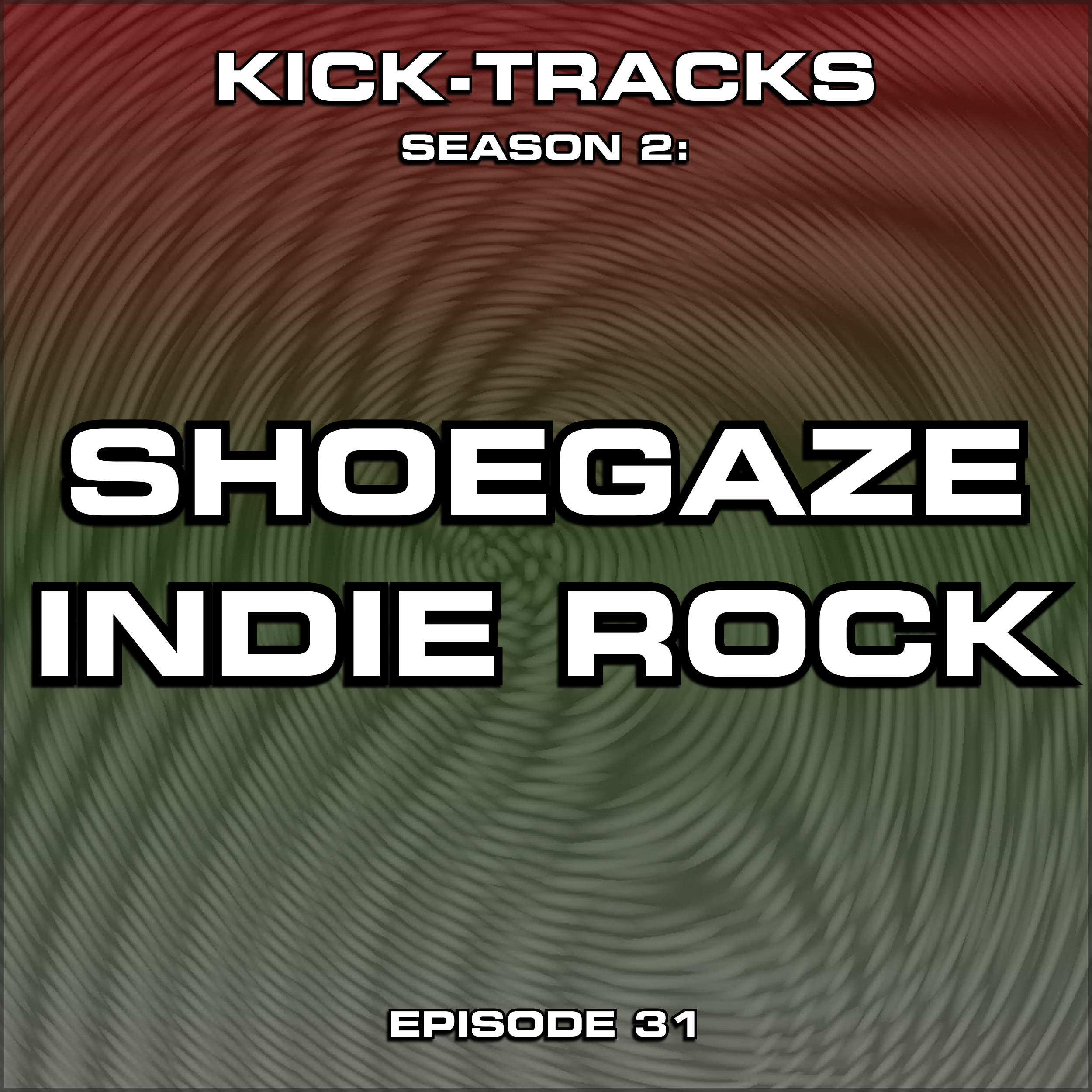 KT Season 2: Episode 31 – Shoegaze Indie Rock