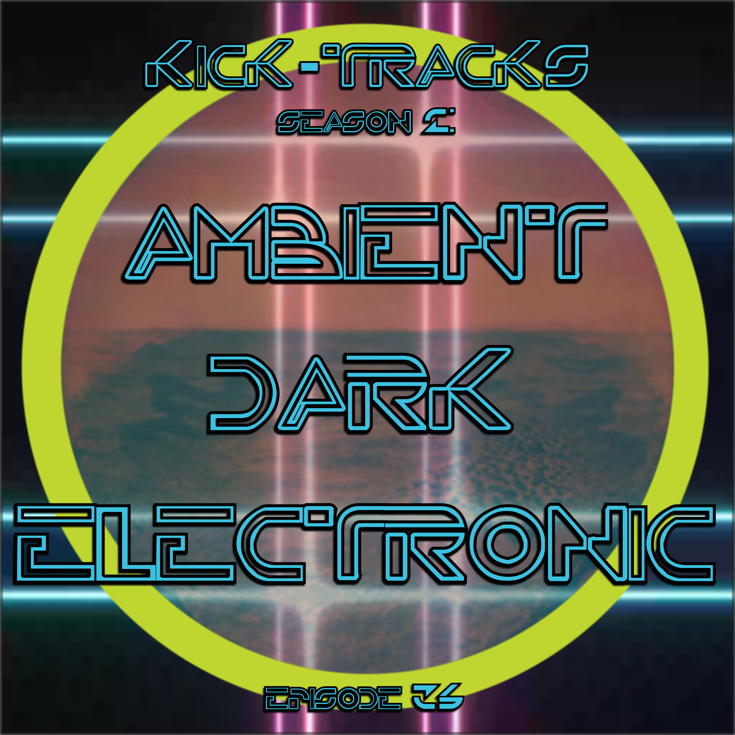 KT Season 2: Episode 36 – Ambient Dark Electronic