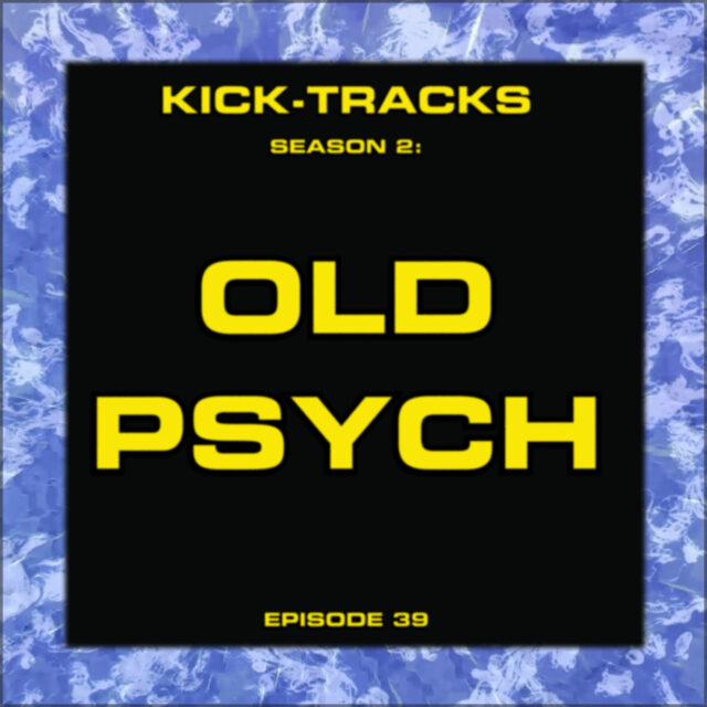 KT Season 2: Episode 39 – Old Psych