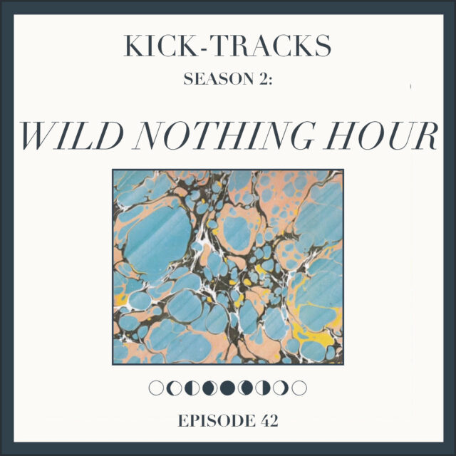 KT Season 2: Episode 42 – Wild Nothing Hour