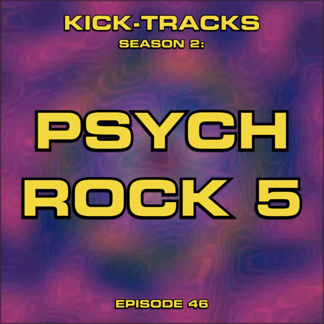 KT Season 2: Episode 46 – Psych Rock 5