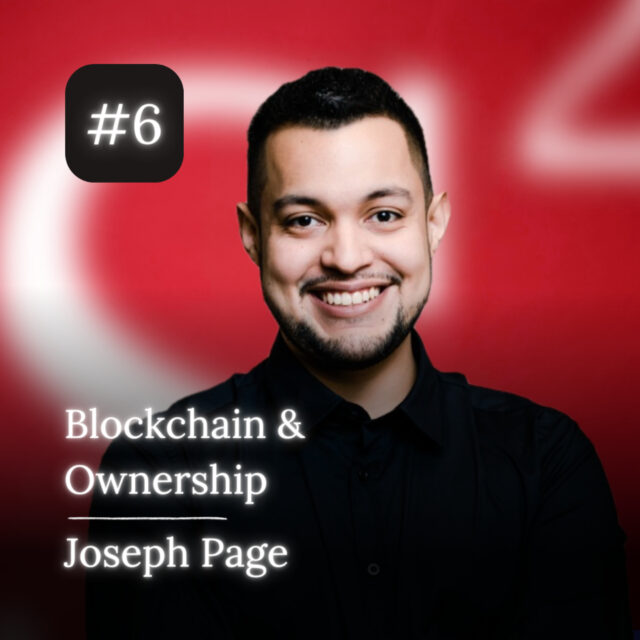 Joseph Page: Blockchain, Global Market, and The Future of Ownership