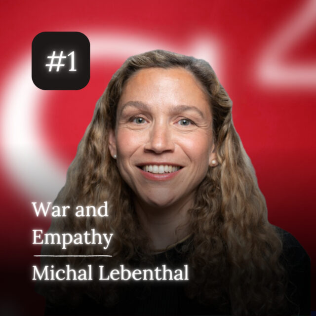 Michal Lebenthal: Impact entrepreneurship, War, and Empathy